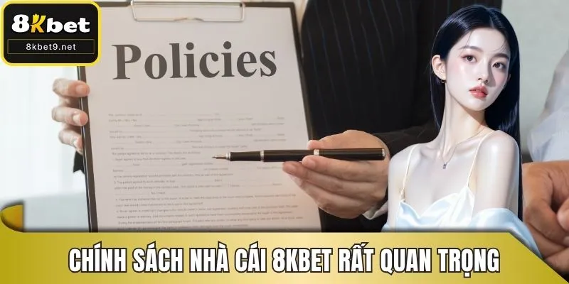 Chính sách nhà cái 8KBET rất quan trọng