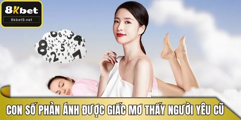 Con số phản ánh được giấc mơ thấy người yêu cũ
