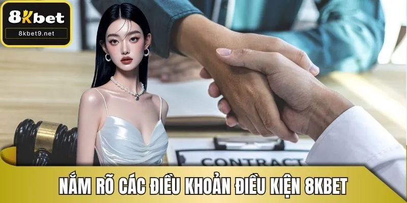 Nắm rõ các điều khoản điều kiện 8KBET