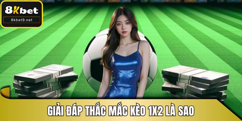 Giải đáp thắc mắc kèo 1x2 là sao