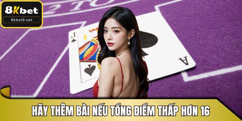Hãy thêm bài nếu tổng điểm thấp hơn 16